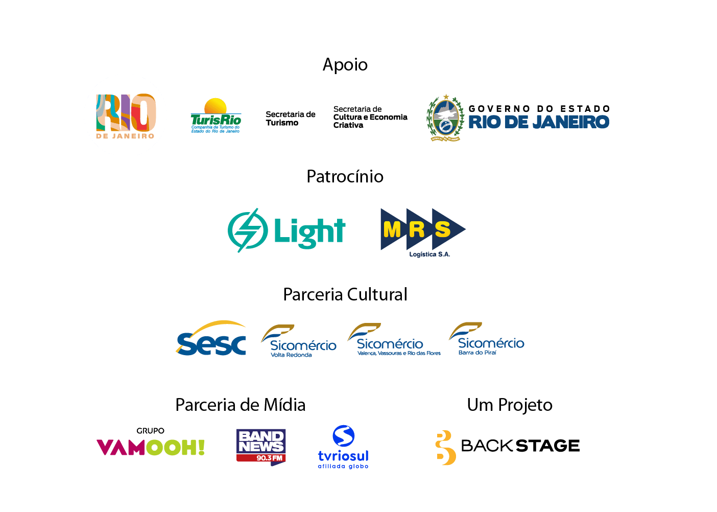 Apoio: Rio de Janeiro, TurisRio, Secretaria de Turismo, Secretaria de Cultura e Economia Criativa, Governo do Estado do Rio de Janeiro. Patrocínio: Light, MRS Logística. Parceria Cultural: Sesc, Sicomércio Volta Redonda, Sicomércio Valença, Sicomércio Barra do Piraí. Parceria de Mídia: Grupo Vamooh!, BandNews 90.3 FM, TV Rio Sul. Um Projeto: Backstage.